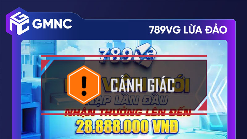 Cảnh Báo 789VG Lừa Đảo Khiến Người Chơi Mất Tiền Oan