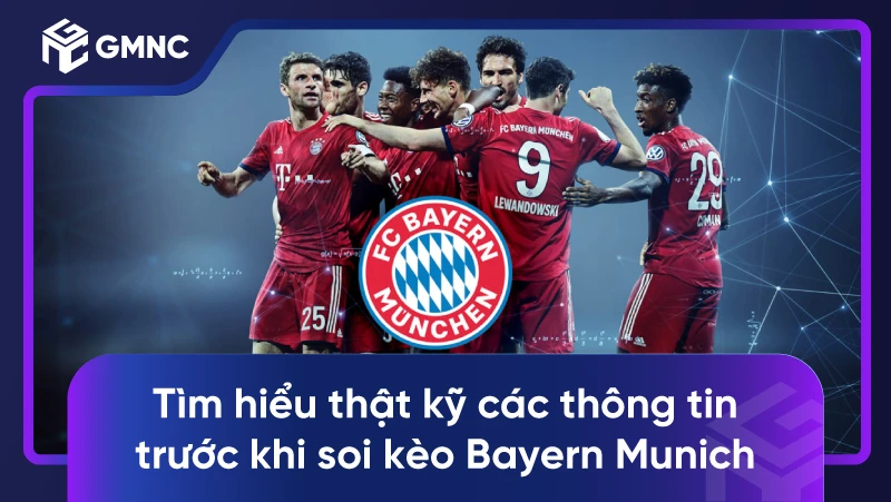 Tìm hiểu thật kỹ các thông tin trước khi soi kèo Bayern Munich